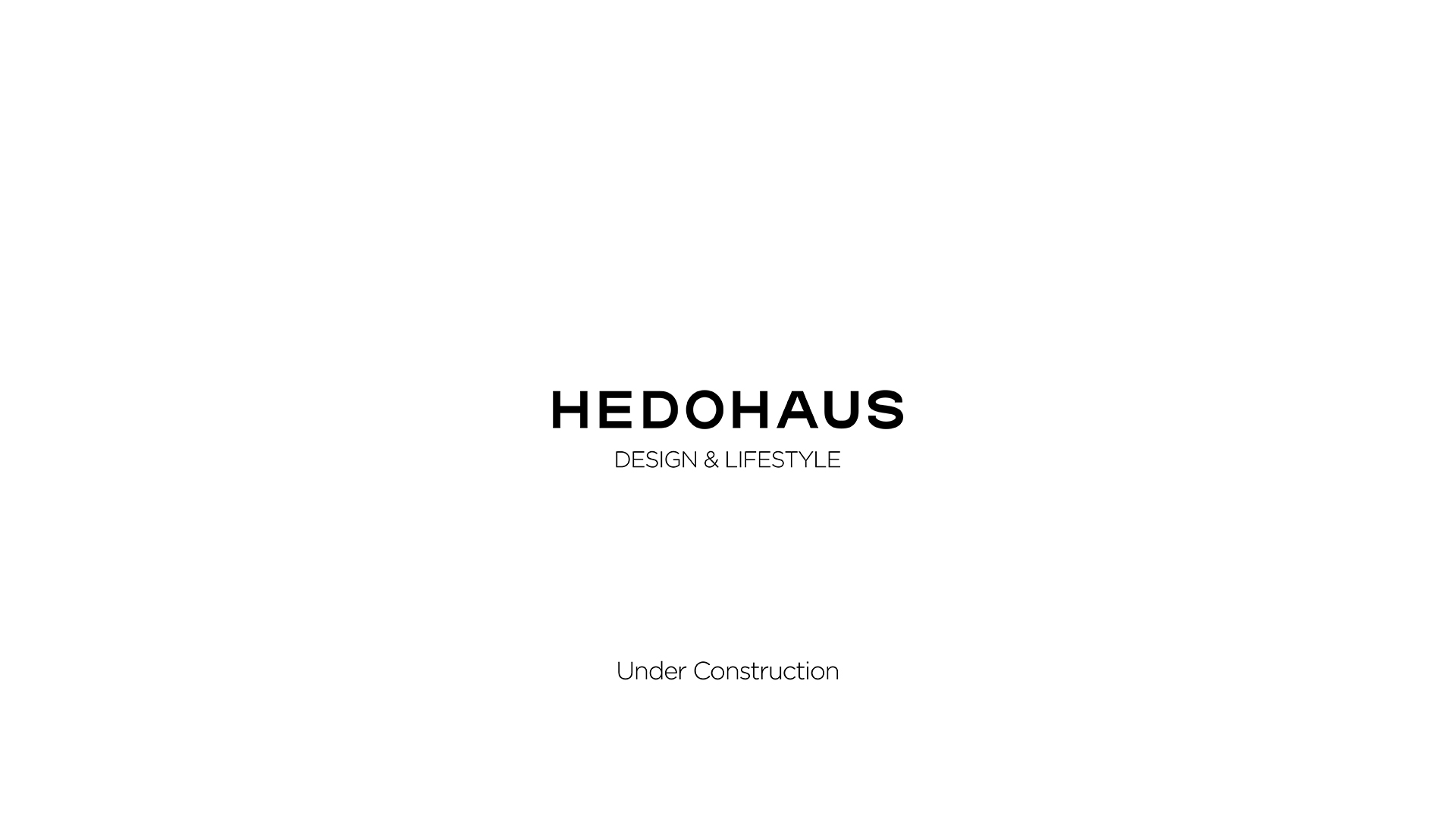HEDOHAUS Design & Lifestyle — Under Construction